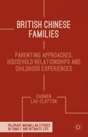 British Chinese Families: Parenting, Relationships and Childhoods 113702660X Book Cover