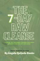 The 7-day raw cleanse: A seven- day beginner's Chakra challenge to reset your holistic wellness 1735784230 Book Cover