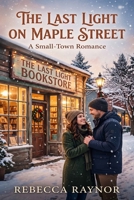 The Last Light on Maple Street: A Small-Town Romance B0GYX92PBY Book Cover