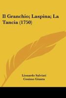 Il Granchio; Laspina; La Tancia (1750) 1166195384 Book Cover