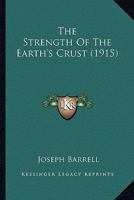 The Strength of the Earths Crust 0548590982 Book Cover