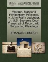 Warden, Maryland Penitentiary, Petitioner, v. John Frank Ledbetter, Jr. U.S. Supreme Court Transcript of Record with Supporting Pleadings 1270747851 Book Cover