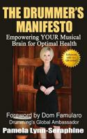 The Drummer's Manifesto: Empowering Your Musical Brain for Optimal Health 0989629007 Book Cover