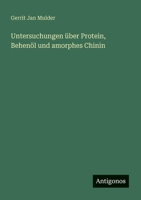 Untersuchungen über Protein, Behenöl und amorphes Chinin 336870446X Book Cover