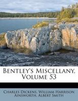 Bentley's Miscellany, Volume 53 1270751263 Book Cover