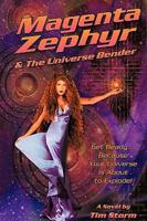 Magenta Zephyr and the Universe Bender 1440138540 Book Cover