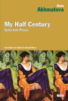 My Half-Century: Selected Prose 0875010636 Book Cover