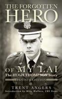 The Forgotten Hero of My Lai: The Hugh Thompson Story 0925417904 Book Cover