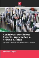 Abrasivos dentários: Ciência, Aplicações e Prática Clínica (Portuguese Edition) 6209004245 Book Cover