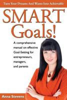Turn Your Dreams And Wants Into Achievable SMART Goals! 0615773672 Book Cover