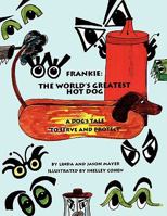 Frankie: The World's Greatest Hot Dog 1438943075 Book Cover