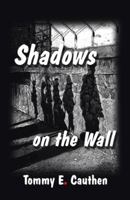 Shadows on the Wall 1512781509 Book Cover