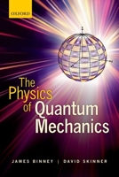 The Physics of Quantum Mechanics 0199688575 Book Cover
