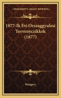 1877-ik Évi Országgyülési Törvényczikkek... 1275888798 Book Cover