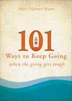 101 Ways to Keep Going: When the Going Gets Tough 1617771864 Book Cover