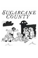 Sugarcane County B0G2JZZCMY Book Cover