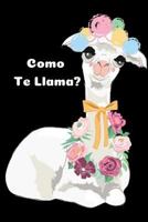 Como Te Llama?: Composition Book for Spanish Class Notes Taking - Back to School Notebook - Perfect gift for Llama Lovers - 110 Pages College Ruled 1724648683 Book Cover