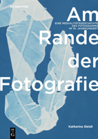 Am Rande Der Fotografie: Eine Medialit�tsgeschichte Des Fotogramms Im 19. Jahrhundert 3110567806 Book Cover