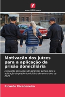 Motivação dos juízes para a aplicação da prisão domiciliária (Portuguese Edition) 6206454363 Book Cover