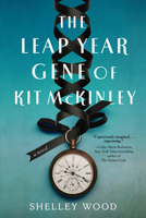 The Leap Year Gene of Kit McKinley: A Novel 1454956291 Book Cover