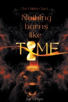 Nothing Burns Like Time B0CBHNNVSP Book Cover