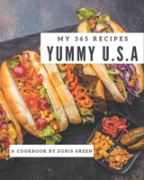 My 365 Yummy U.S.A Recipes: A Yummy U.S.A Cookbook You Won't be Able to Put Down B08H5D518Q Book Cover