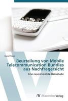 Beurteilung von Mobile Telecommunication Bundles aus Nachfragersicht: Eine experimentelle Basisstudie 3639388305 Book Cover