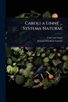 Caroli a LinnÃ(c) ... Systema Naturae (Latin Edition) 1023713098 Book Cover