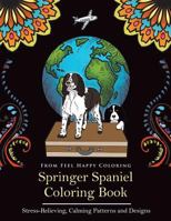 Springer Spaniel Coloring Book: Fun Springer Spaniel Coloring Book for Adults and Kids 10+ 1910677361 Book Cover