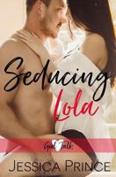 Seducing Lola 1548333212 Book Cover