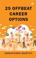 25 Offbeat Career Options B0BNBV9KTW Book Cover