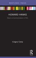 Howard Hawks: Music as Communication in Film 0367489759 Book Cover