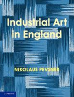 An Enquiry Into Industrial Art in England 0521170656 Book Cover