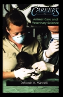 Careers in Animal Care and Veterinary Science (Career Resource Library) 1435886380 Book Cover