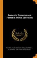 Domestic Economy As A Factor In Public Education 1016840942 Book Cover