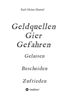 Geldquellen Gier Gefahren: Gelassen Bescheiden Zufrieden 3347278046 Book Cover