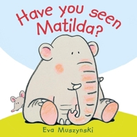 Have You Seen Matilda? 1910716898 Book Cover