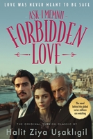 Forbidden Love (Ask-i Memnu): The Original Turkish Classic 6258670539 Book Cover