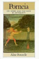 Porneia: On Desire and the Body in Antiquity (Family, Sexuality and Social Relations in Past Times) 0631138374 Book Cover