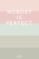 Nobody Is Perfect: Cute Inspirational Quote Planner 2020 - 6x9 100 Pages with Calendar + US and UK Holidays + Monthly and Weekly Organizer + Habit Tracker and Password Keeping Notebook 1698520158 Book Cover