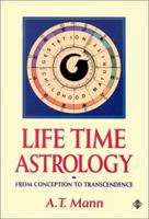 Life Time Astrology: From Conception to Transcendence 1852302348 Book Cover