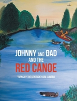 Johnny and Dad and the Red Canoe 1645312739 Book Cover
