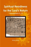 Spiritual Readiness for the Lord's Return: 1 Thessalonians 4:1-12 055759328X Book Cover