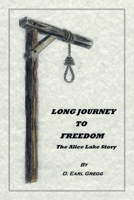 Long Journey To Freedom: The Alice Lake Story B0F9PWND8Q Book Cover