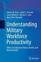 Understanding Military Workforce Productivity: Effects of Substance Abuse, Health, and Mental Health 149395055X Book Cover