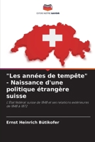 "Les années de tempête" - Naissance d'une politique étrangère suisse (French Edition) 6202436387 Book Cover