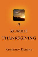 A Zombie Thanksgiving 1519444990 Book Cover