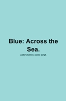 Blue: Across the Sea B0CCQS1GVK Book Cover