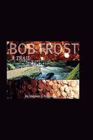 Bob Frost - A Trail of Pennies 1450065422 Book Cover