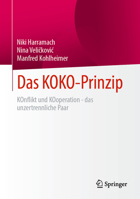 Das KOKO-Prinzip: KOnflikt und KOoperation - das unzertrennliche Paar 3658430249 Book Cover